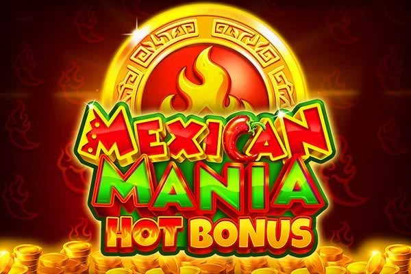Mexican Mania Hot Bonus slot